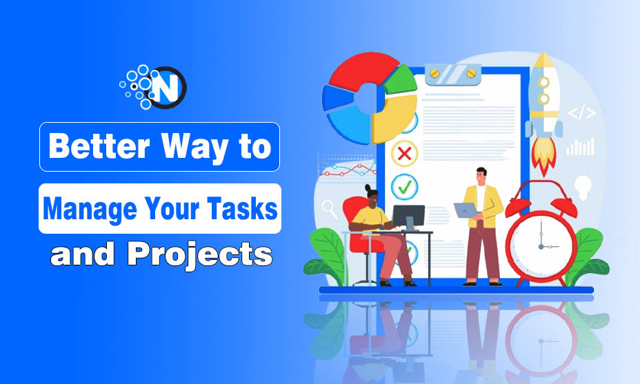 Better Way to Manage Your Tasks and Projects