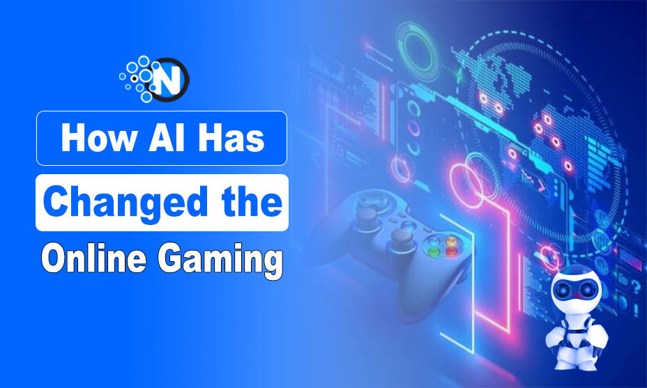 How AI Has Changed the Online Gaming