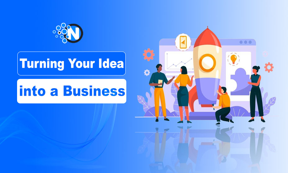 Turning Your Idea into a Business