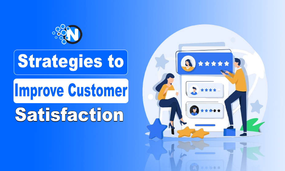 Strategies to Improve Customer Satisfaction