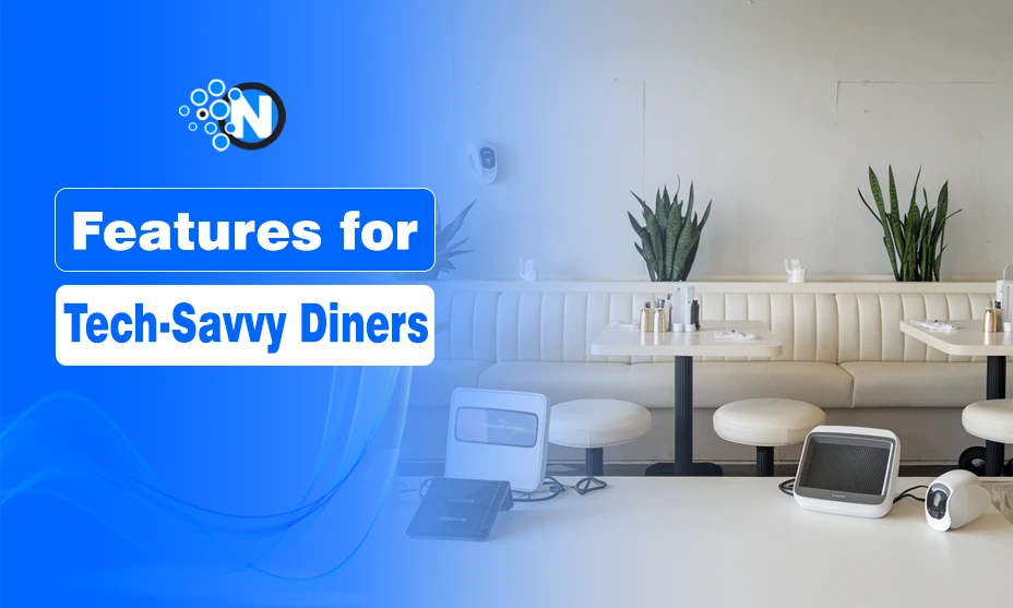 Features for Tech-Savvy Diners