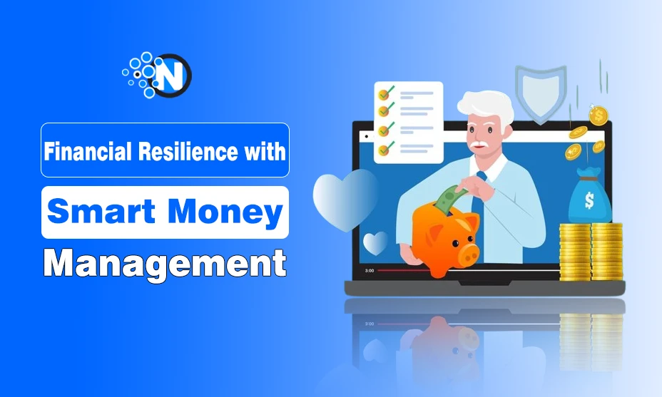 Financial Resilience with Smart Money Management