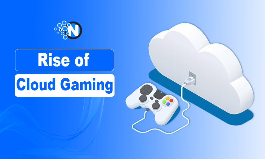 Rise of Cloud Gaming