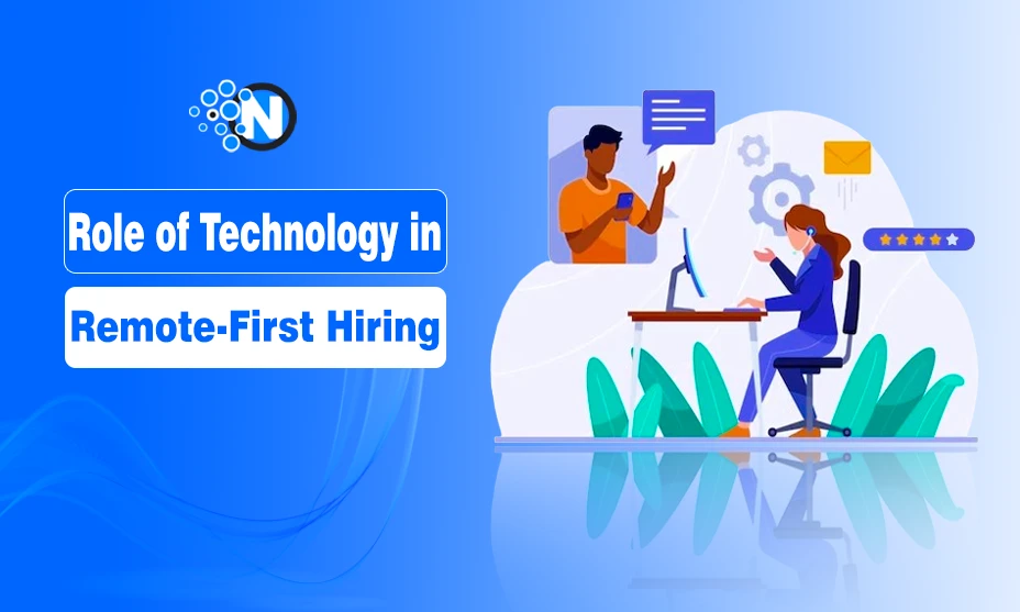 The Role of Technology in Remote-First Hiring