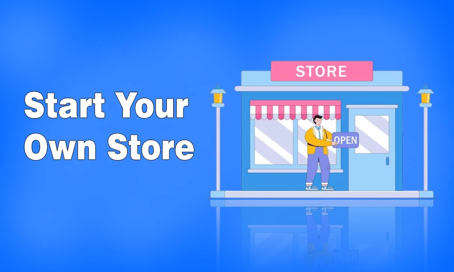 Start Your Own Store