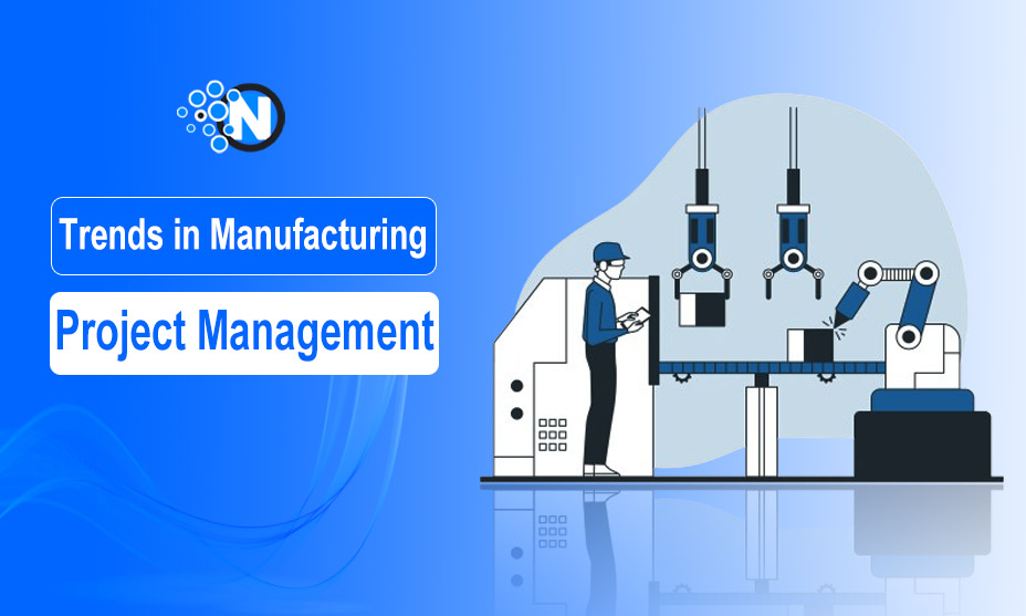 Trends in Manufacturing Project Management