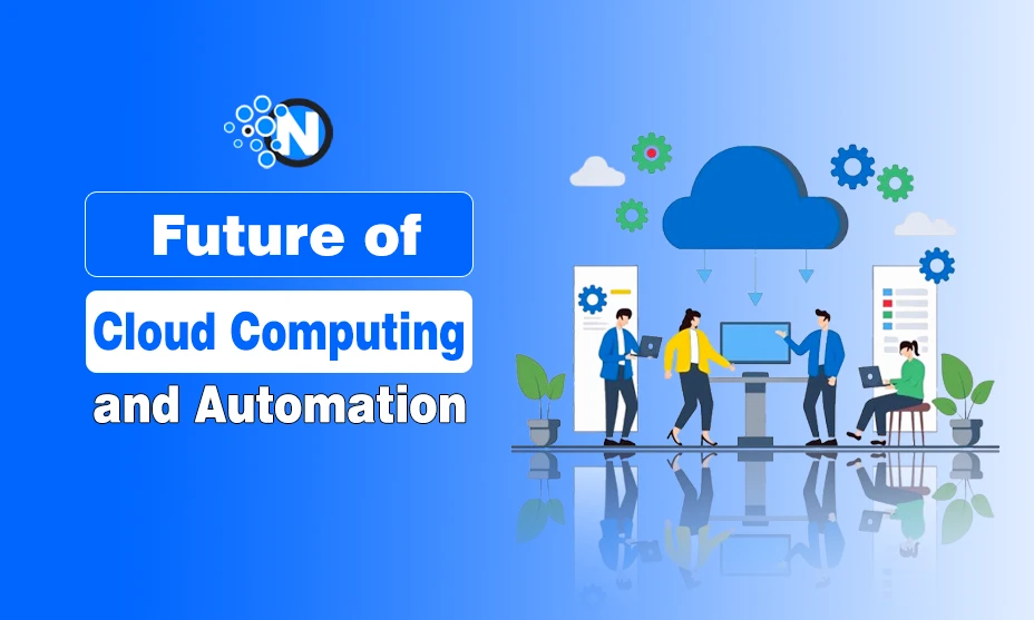 Future of Cloud Computing and Automation