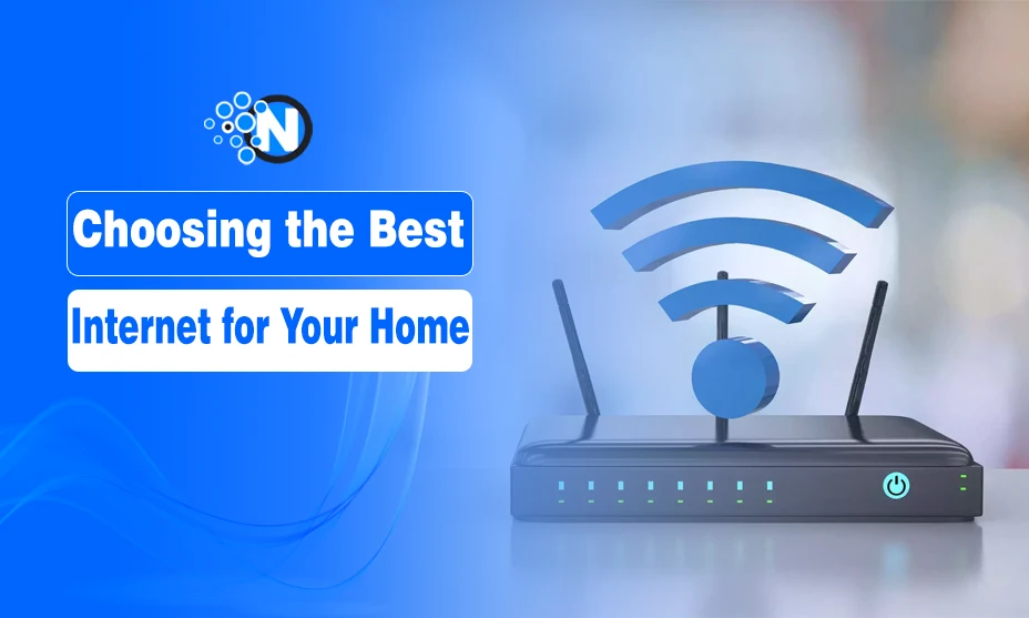 Choosing the Best Internet for Your Home