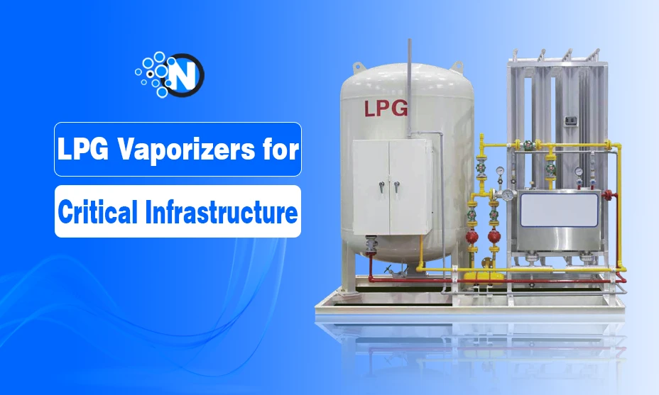 LPG Vaporizers for Critical Infrastructure