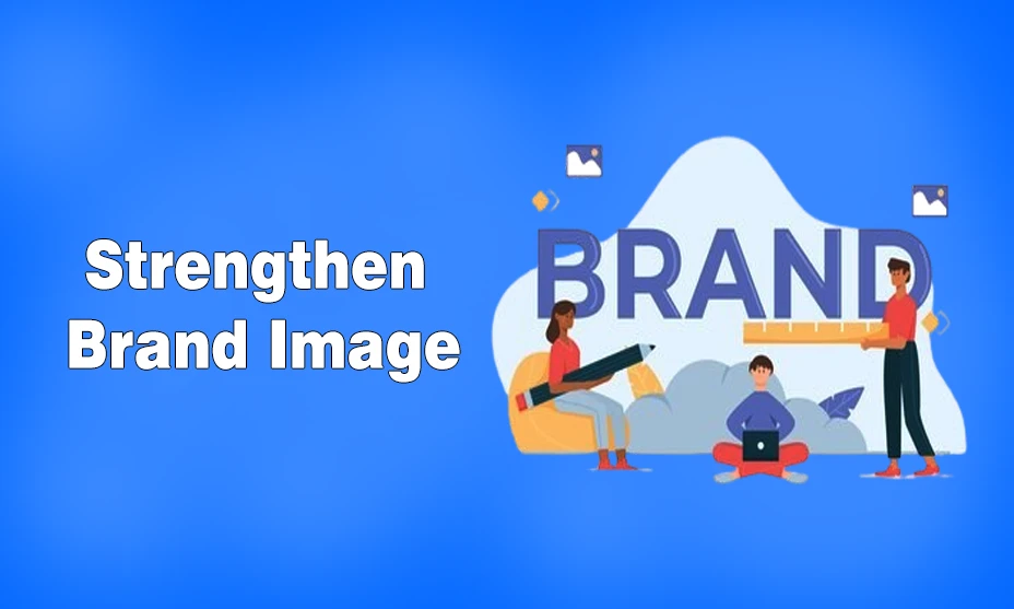 Strengthen Brand Image