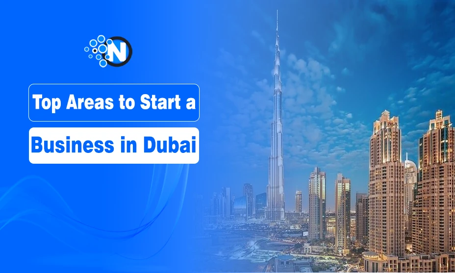 Top Areas to Start a Business in Dubai