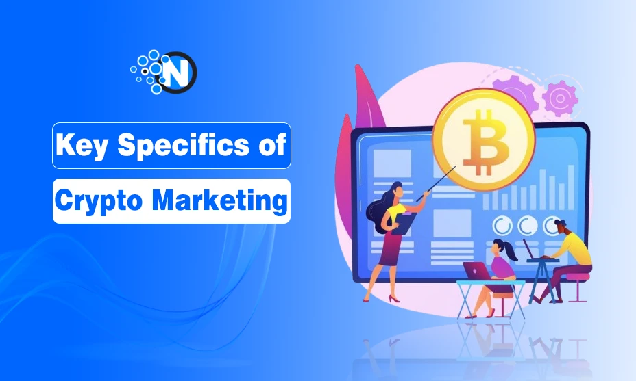 Key Specifics of Crypto Marketing