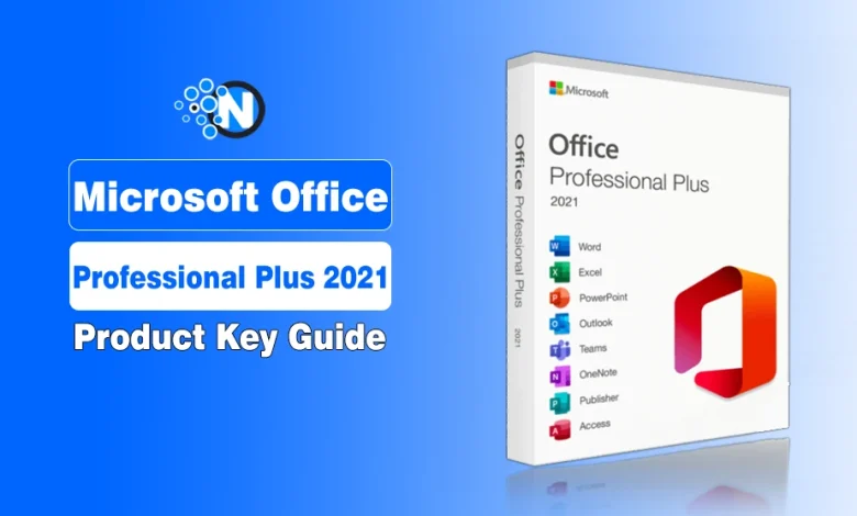 Microsoft Office Professional Plus 2021 Product Key guide