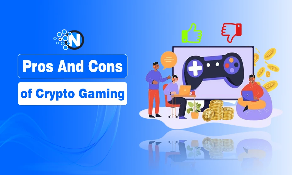 Pros and Cons of Crypto Gaming