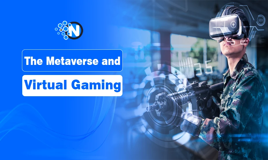 The Metaverse and Virtual Gaming