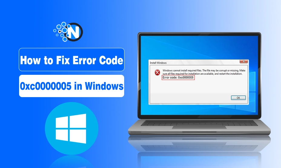 How to Fix Error Code 0xc0000005 in Windows