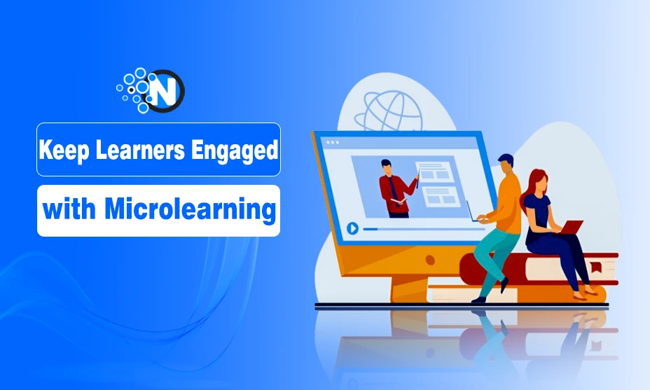 Keep Learners Engaged with Microlearning