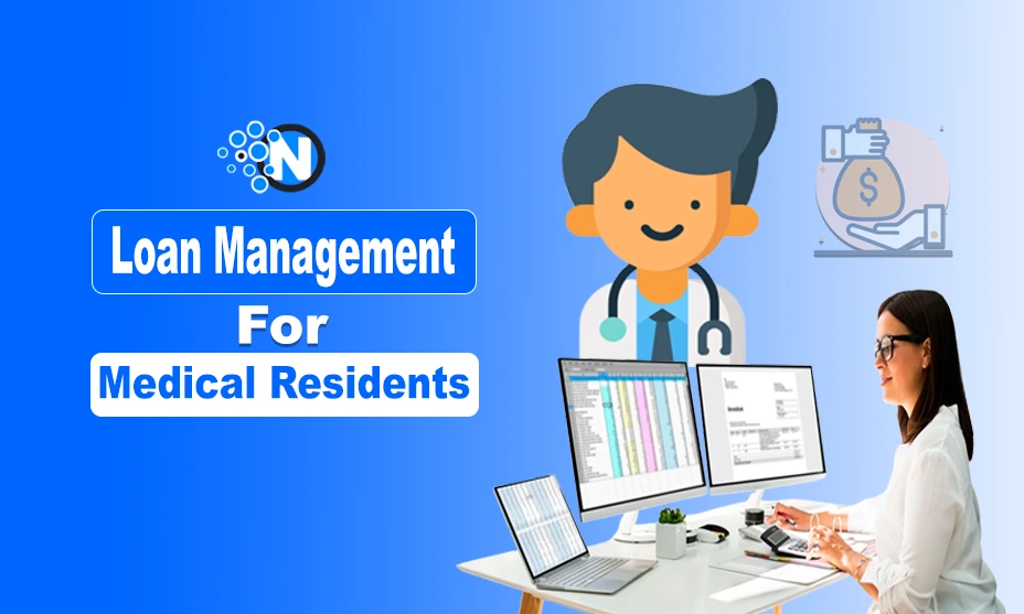 Loan Management for Medical Residents