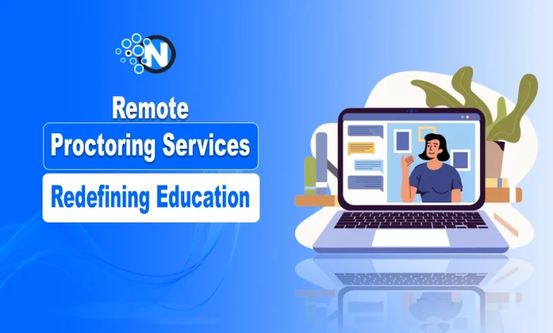 Remote Proctoring Services Redefining Education