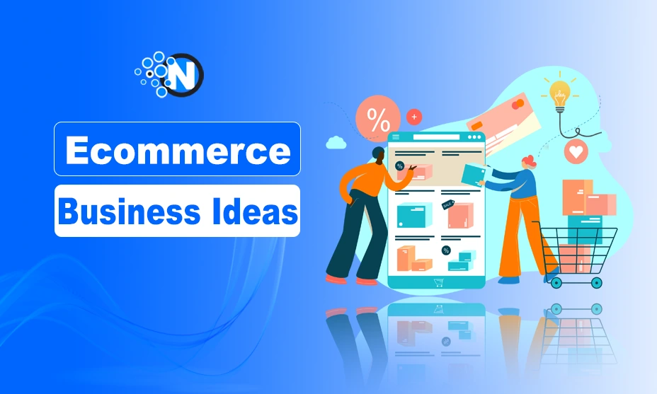 Ecommerce Business Ideas