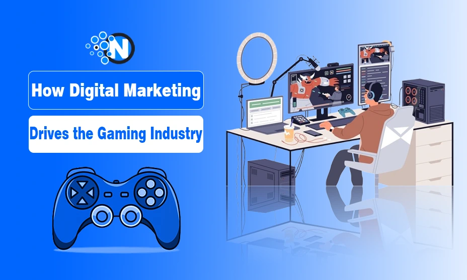 How Digital Marketing Drives the Gaming industry